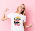 Tricou Queens are born in April
