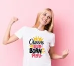 Tricou Queens are born in May