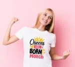 Tricou Queens are born in March