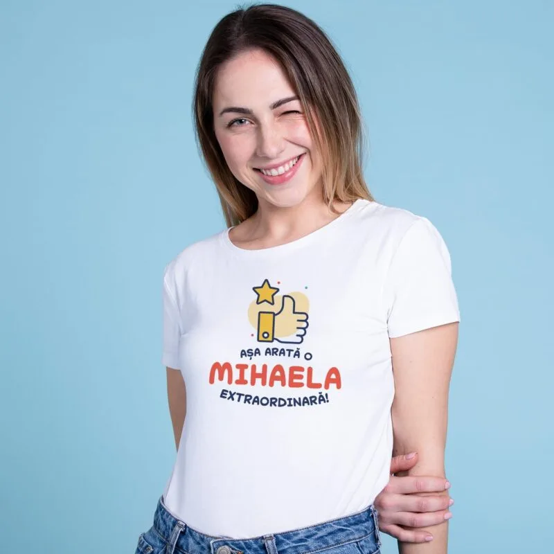 tricou personalizat- asa arata o mihaela extraordinara