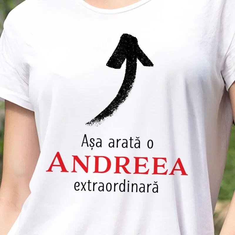 tricou personalizat așa arată andreea