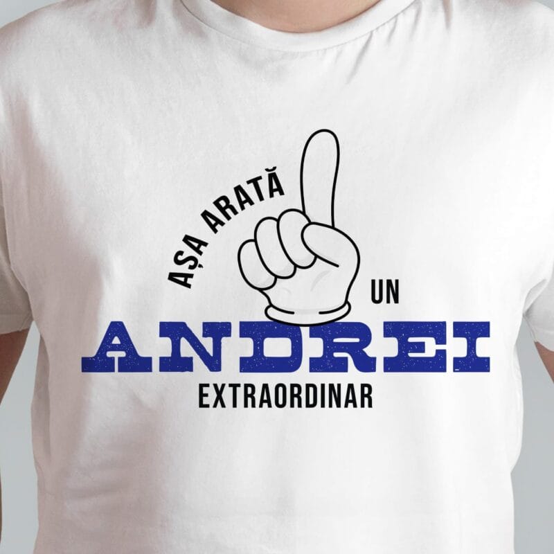 tricou personalizat așa arată un andrei extraordinar