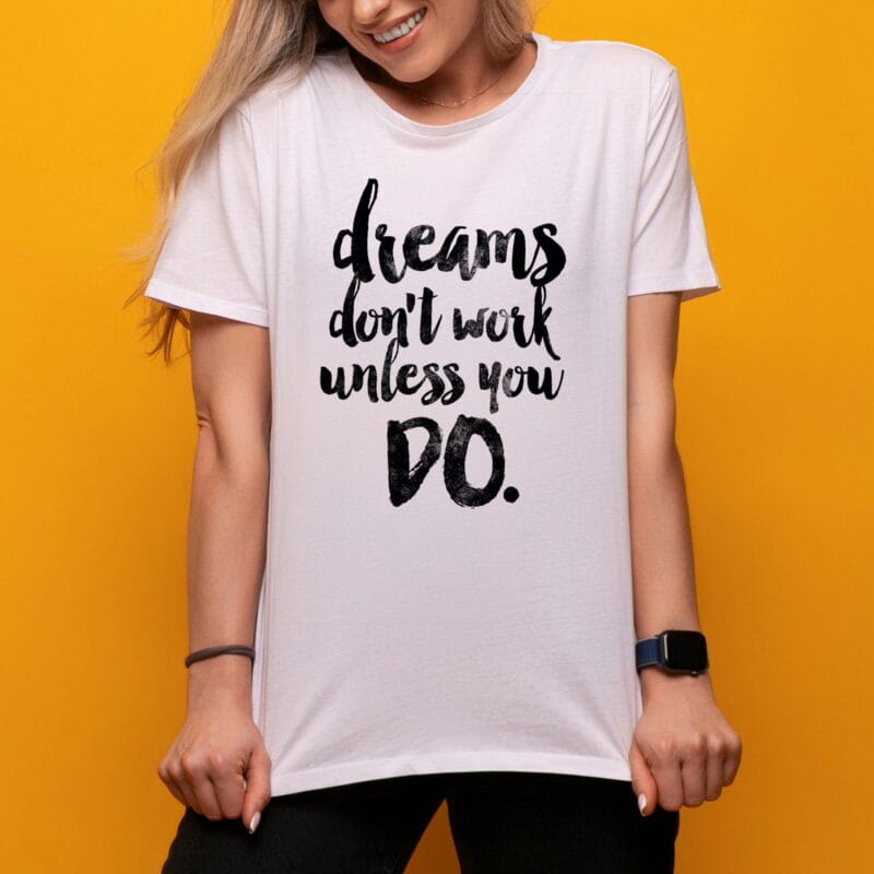 tricou dreams don't work