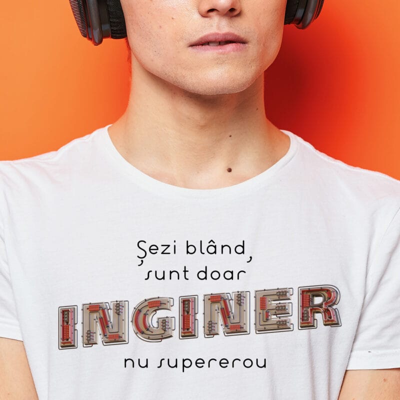 tricou personalizat doar un inginer