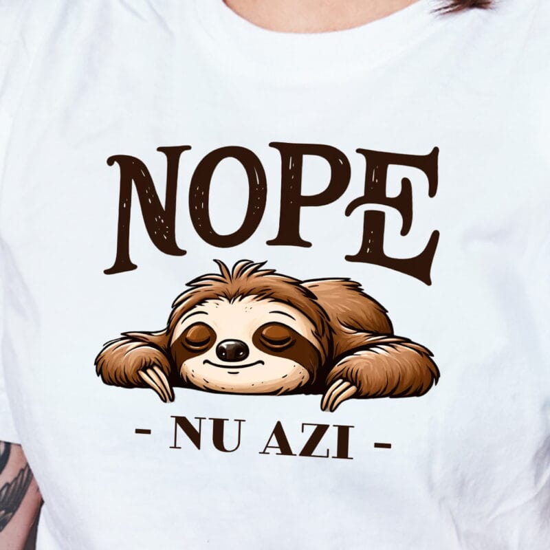 tricou personalizat nope, nu azi