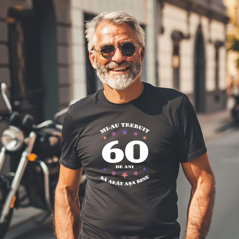 tricou aniversar mi-au trebuit ani să arăt așa bine