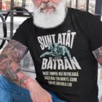 tricou personalizat sunt atât de bătrân