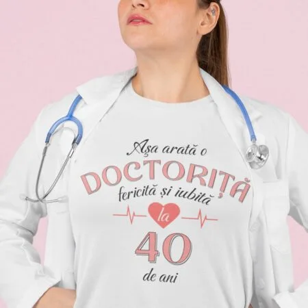 Tricou Femei Bumbac Personalizat Aniversare Doctoriță cu Vârsta