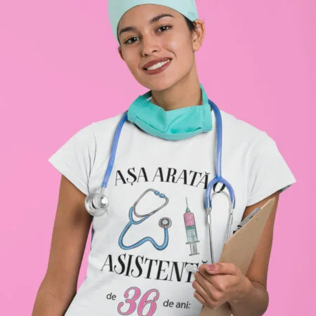 tricou personalizat aniversar așa arată o asistentă