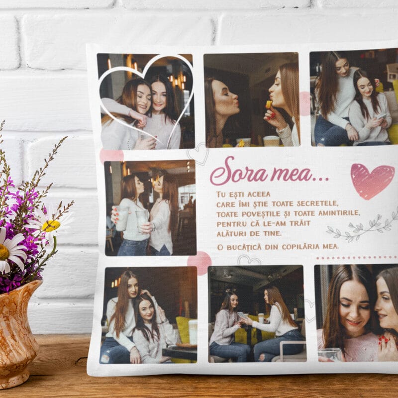 pernă personalizată "sora mea, prietena mea" colaj 7 poze & mesaj emoționant (cadou surori)