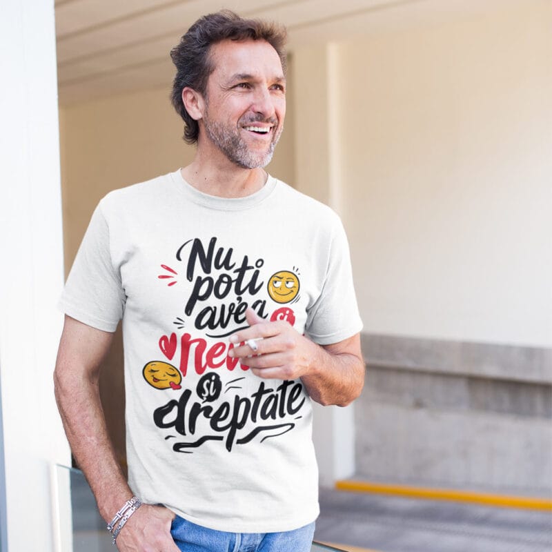 tricou amuzant pentru soț — nu poți avea și nevastă și dreptate